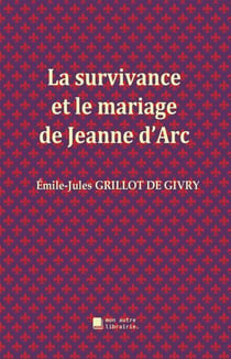 La survivance et le mariage de Jeanne d'Arc
