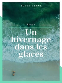 Un hivernage dans les glaces