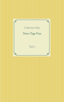 Neun Tage Frau - Teil 1