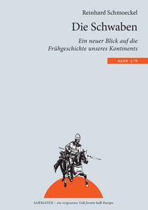 Die Schwaben - Ein neuer Blick auf die Frühgeschichte unseres Kontintents