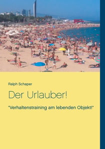 Der Urlauber! - "Verhaltenstraining am lebenden Objekt!"