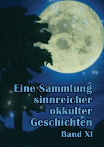 Eine Sammlung sinnreicher okkulter Geschichten - Band XI