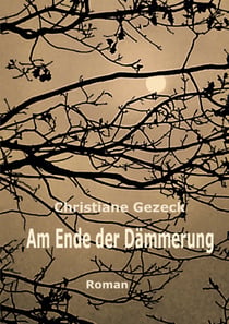Am Ende der Dämmerung - Roman
