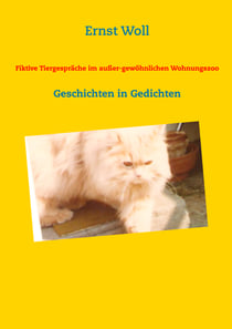 Fiktive Tiergespräche im außer-gewöhnlichen Wohnungszoo - Geschichten in Gedichten