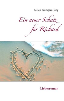 Ein neuer Schatz für Richard - Liebesroman
