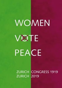 Women Vote Peace - Zurich Peace Congress 1919 - 2019