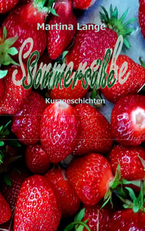 Sommersüße - Kurzgeschichten