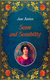 Sense and Sensibility - Illustrated - Unabridged - original text of the first edition (1811) - with 40 illustrations by Hugh Thomson