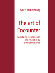 The art of Encounter - Facilitating reconciliation and resilience by simulation games