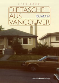 Die Tasche aus Vancouver - Autobiografischer Roman
