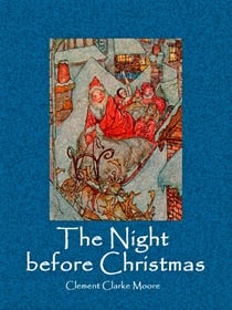 The Night before Christmas - with Illustrations by Arthur Rackham