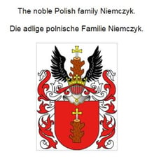The noble Polish family Niemczyk. Die adlige polnische Familie Niemczyk.