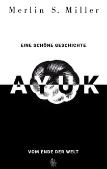 AYUK - Eine schöne Geschichte vom Ende der Welt