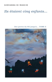 Ils étaient cinq enfants... - Tome 5 - Des portes du Nil, jusqu'à...