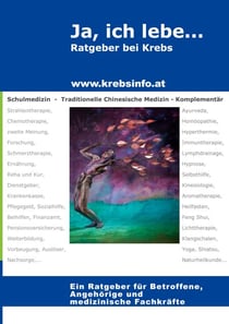 Ja, ich lebe... mit Krebs - Ein Ratgeber für Betroffene, Angehörige und medizinische Fachkräfte