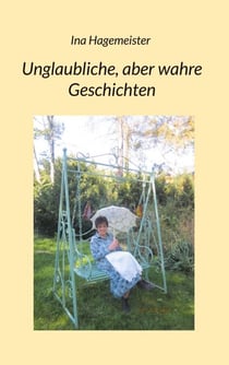 Unglaubliche, aber wahre Geschichten
