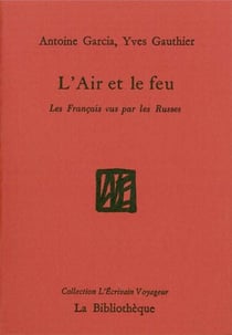 L'Air et le feu - Les Français vus par les Russes
