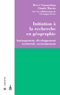 Initiation à la recherche en géographie. Aménagement, développement territorial, environnement