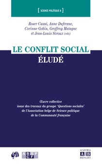 Le conflit social éludé - Oeuvre collective issue des travaux du groupe "Questions sociales" de l'Association belge de Science politique de la Communauté française