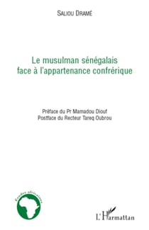 Le musulman sénégalais face à l'appartenance confrérique