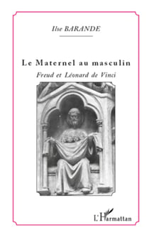 Le maternel au masculin - Freud et Léonard de Vinci