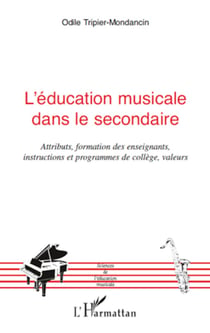 L'éducation musicale dans le secondaire - Attributs, formation des enseignants, instructions et programmes de collège, valeurs