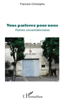 Vous parlerez pour nous - Poèmes concentrationnaires