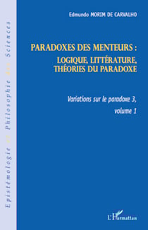 Paradoxes des menteurs : - Logique, littérature, théories du paradoxe - Variations sur le pardoxe 3, volume 1