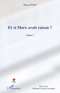 Et si Marx avait raison ? (Tome 1)