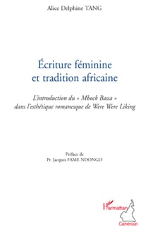 Ecriture féminine et tradition africaine - L'introduction du "Mbock Bassa" dans l'esthétique romanesque de Were Were Liking