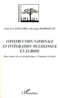 Construction nationale et intégration multilingue  en Europe - Deux études de cas périphériques : Finlande et Serbie