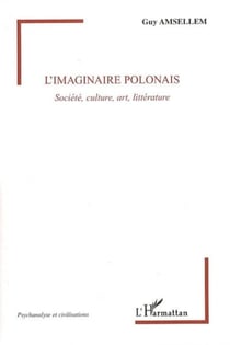 L'imaginaire polonais - Société, culture, art, littérature