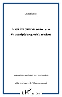 Maurice Chevais (1880-1943) - Un grand pédagogue de la musique