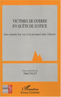 Victimes de guerre en quête de justice - Faire entendre leur voix et les pérenniser dans l'Histoire