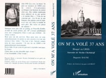 On m'a volé 37 ans - Bloqué en URSS, souvenirs de Nicolas Cherbakoff