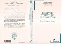 LE STYLE, STRUCTURE ET SYMPTOME - Entre esthétique et clinique