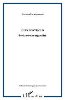 JUAN GOYTISOLO - Écriture et marginalité