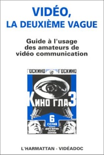 Vidéo, la deuxième vague - Guide à l'usage des amateurs de vidéo communication
