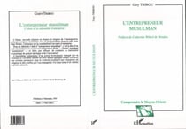 L'entrepreneur musulman - L'islam et la rationalité d'entreprise