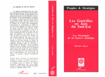 Les guérillas en Asie du Sud-Est - Les stratégies de la guerre asiatique