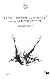 Le petit théâtre du farfadet - <em>suivi de </em>La messe est dite