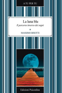 La luna blu. Il percorso inverso dei sogni