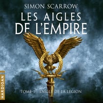 L'Aigle de la légion - Les Aigles de l'Empire, T1