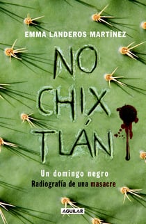 Nochixtlán - Un domingo negro. Radiografía de una masacre