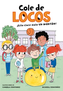 ¡Esta clase mola un montón! (Cole de locos 1)