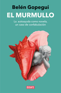 El murmullo - La  autoayuda como novela, un caso de confabulación