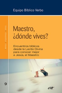 Maestro, ¿dónde vives? - Encuentros bíblicos desde la Lectio Divina para conocer mejor a Jesús, el Maestro