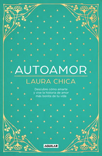 Autoamor - Descubre cómo amarte y vive la historia de amor más bonita de tu vida