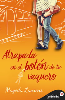 Atrapada en el botón de tu vaquero (Cinco chicos con suerte 1)