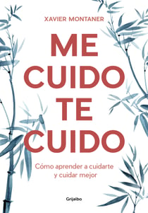 Me cuido, te cuido - Cómo aprender a cuidarte y cuidar mejor
